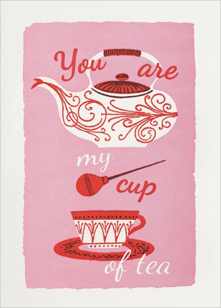 Letterpress You're My Cup Of Tea Greeting Card