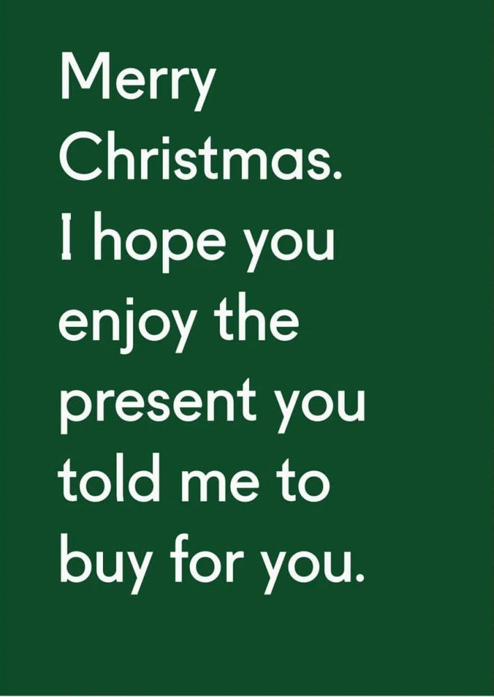 Enjoy The Present You Told Me to Buy Christmas Greeting Card