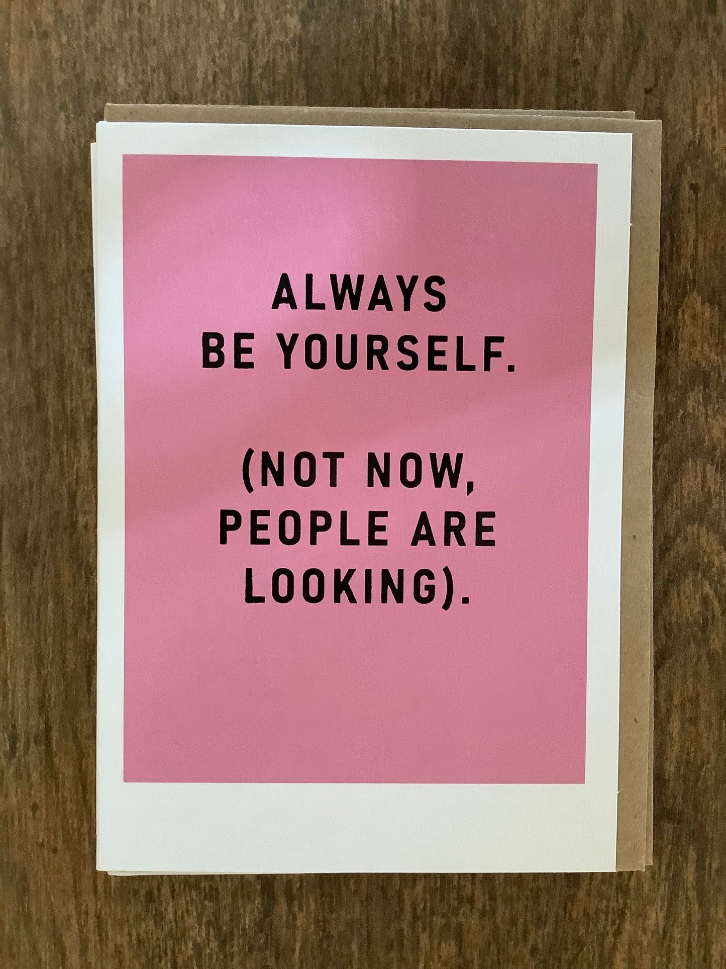 Always Be Yourself Greeting Card