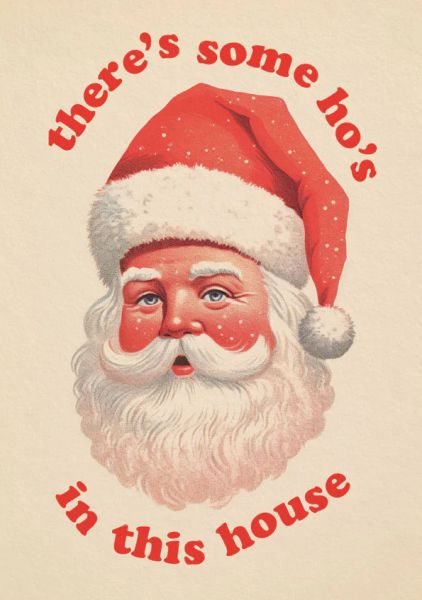 There's Some Ho's In This House Christmas Greeting Card