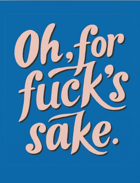F*%#'s Sake Sticker Greeting Card