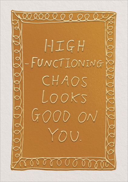 High Functioning Chaos Greeting Card