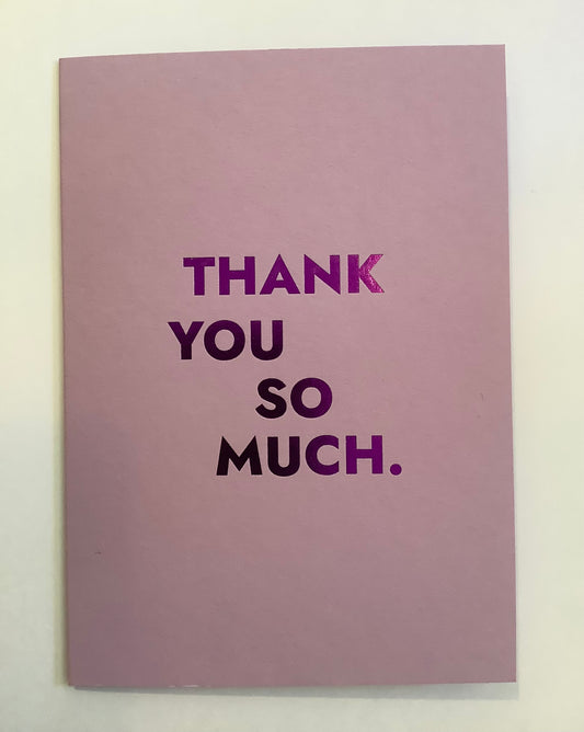 Thank You So Much Foil Greeting Card