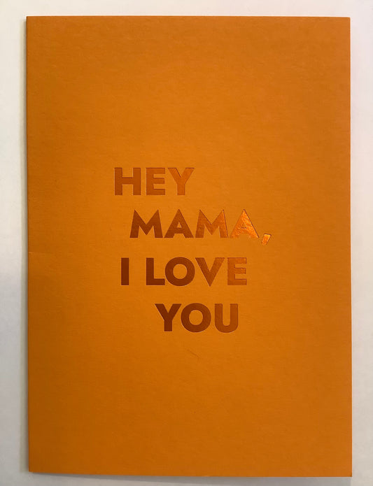 Hey Mama I Love You Greeting Card