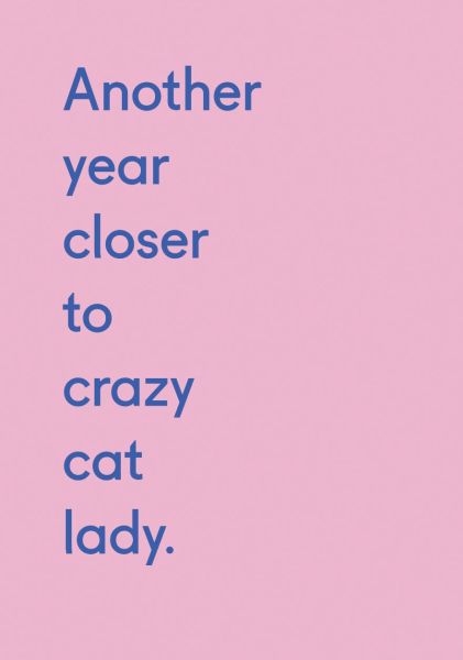 Another Year Closer To Crazy Cat Lady Greeting Card