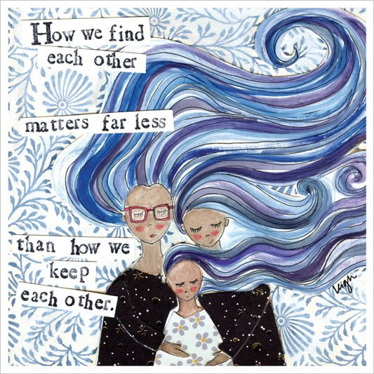 Keep Each Other Greeting Card
