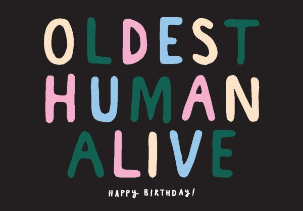 Oldest Human Alive Greeting Card