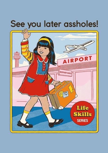 See You Later A$$holes Greeting Card