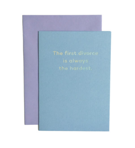 The First Divorce Is Always The Hardest Card