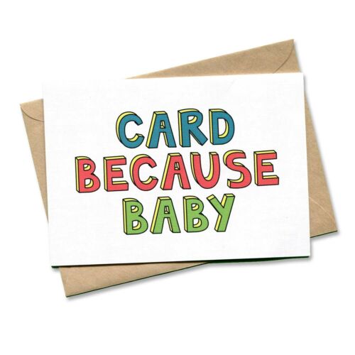 Things by Bean Because Baby Greeting Card
