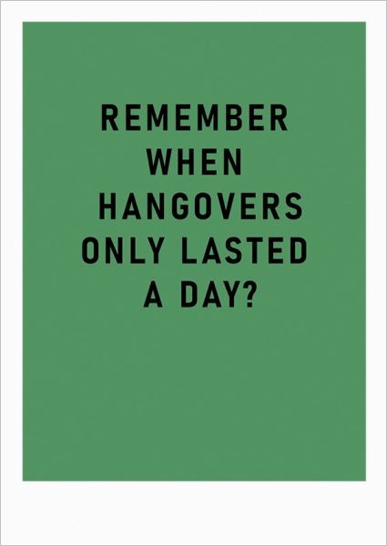 Remember When Hangovers Only Lasted One Day Greeting Card